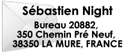 Adresse postale de Sébastien Night : BP 70329, 44003 Nantes, FRANCE